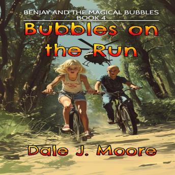 Bubbles on the Run: A Middle Grade Fantasy Action Adventure