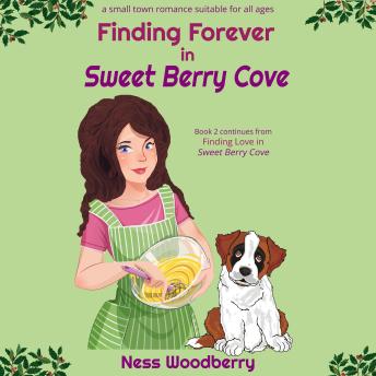 Finding Forever in Sweet Berry Cove: a small town romance suitable for all ages