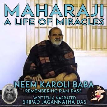 Download Maharaji A Life Of Miracles by Sripad Jagannatha Das