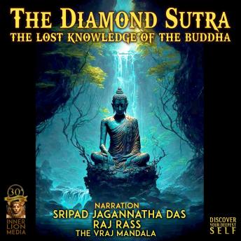 The Diamond Sutra: The Lost Knowledge Of The Buddha