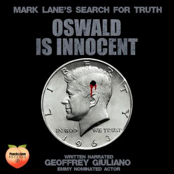 Oswald Is Innocent: Mark Lane's Search For Truth