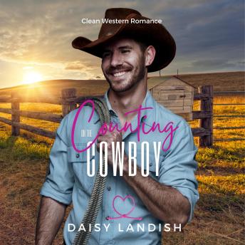Counting on the Cowboy: Clean Western Romance