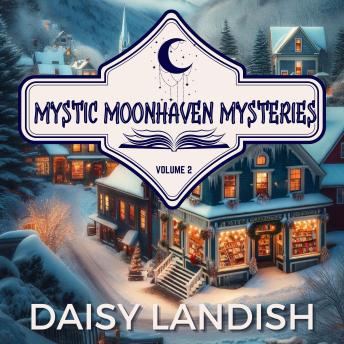 Mystic Moonhaven Mysteries - Volume 2: A Paranormal Cozy Mystery Collection
