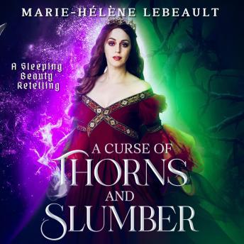 A Curse of Thorns and Slumber: A Sleeping Beauty Retelling