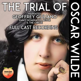 The Trial Of Oscar Wilde: Full Cast Recording