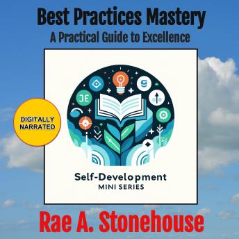 Best Practices Mastery: A Practical Guide to Excellence