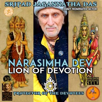 Narasimha Dev: Lion Of Devotion / Protector Of The Devotees