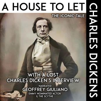 A House To Let The Iconic Tale: With A Lost Charles Dicken's Interview