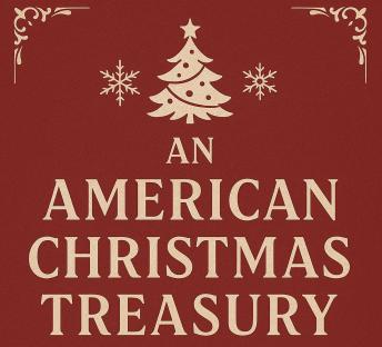 An American Christmas Treasury: A Collection of Classic Holiday Stories of Joy, Magic, and Tradition