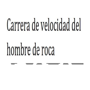 Carrera de velocidad del hombre de roca