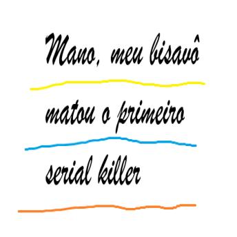 [Portuguese] - Meu bisavô: matou o primeiro serial killer