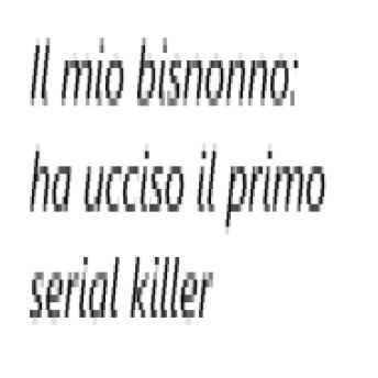 [Italian] - Il mio bisnonno: ha ucciso il primo serial killer
