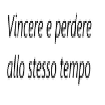 [Italian] - Vincere e perdere allo stesso tempo