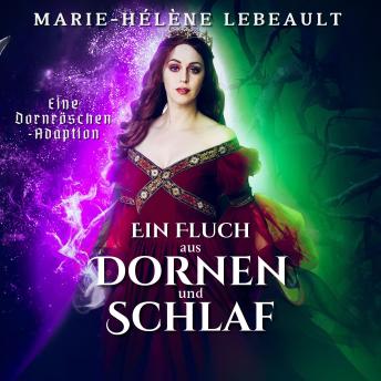 [German] - Ein Fluch aus Dornen und Schlummer: Eine Dornröschen-Adaption