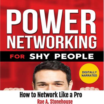 Power Networking For Shy People: How To Network Like a Pro