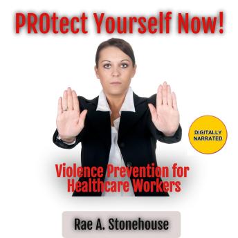Download PROtect Yourself Now!: Violence Prevention for Healthcare Workers by Rae A. Stonehouse