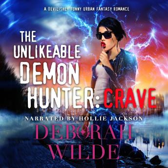 The Unlikeable Demon Hunter: Crave: A Devilishly Funny Urban Fantasy Romance