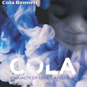 Download C.O.L.A Casualty of Love's Apologies by Cola Bennett