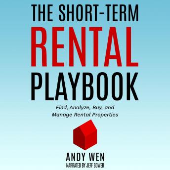 The Short-Term Rental Playbook: A Guide to Finding, Analyzing, Buying, and Managing Rental Properties with Risk and Diversification in Mind