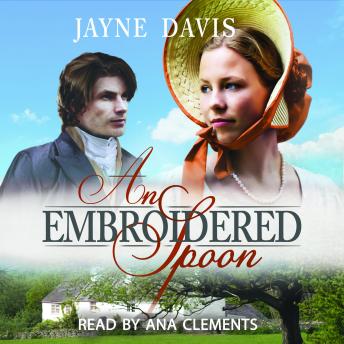 An Embroidered Spoon: A Regency Romance