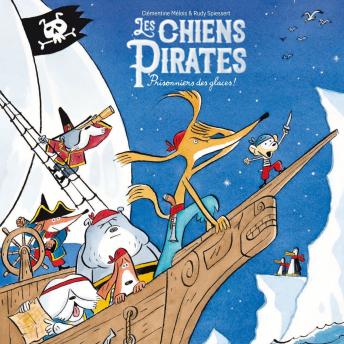 [French] - Les Chiens Pirates - Prisonniers des glaces
