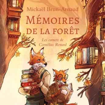 [French] - Mémoires de la forêt: Tome 2 : Les carnets de Cornélius Renard