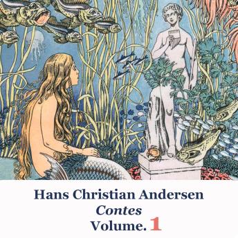 [French] - Les contes d'Hans Christian Andersen: Volume 1