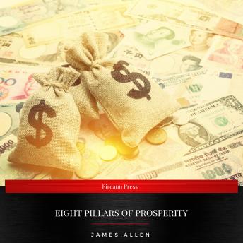 Eight Pillars of Prosperity, Audio book by James Allen