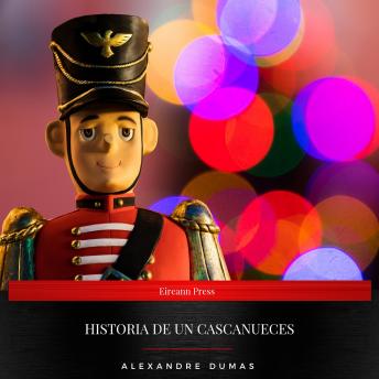 Historia De Un Cascanueces, Audio book by Alexandre Dumas