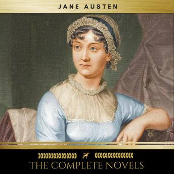 Jane Austen: The Complete Novels, Audio book by Jane Austen