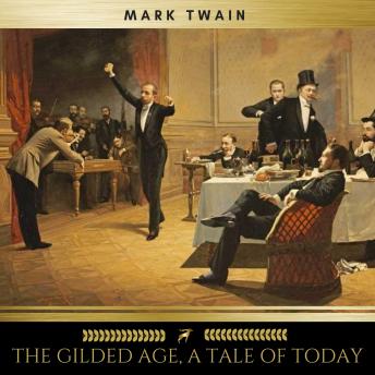 The Gilded Age, A Tale of Today