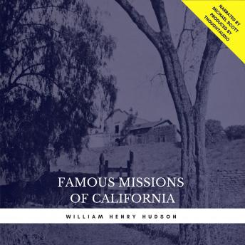 Famous Missions of California, Audio book by William Henry Hudson