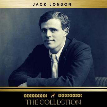 Jack London: The Collection
