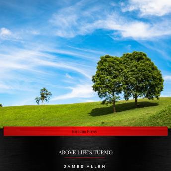 Download Above Life's Turmoil by James Allen