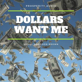 Dollars Want Me: The New Road To Opulence