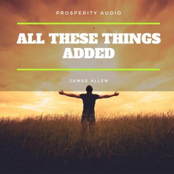 All These Things Added, Audio book by James Allen
