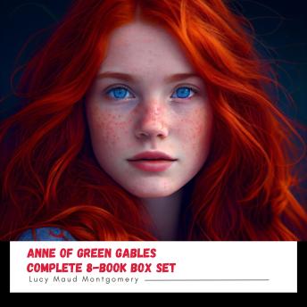 Listen Free to Anne Of Green Gables: Complete 8-Book Box Set by