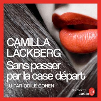 Download Sans passer par la case départ by Camilla Läckberg