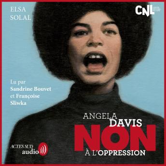 [French] - Angela Davis : 'Non à l'oppression'