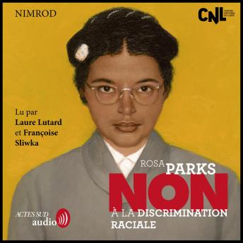 [French] - Rosa Parks : 'Non à la discrimination raciale'