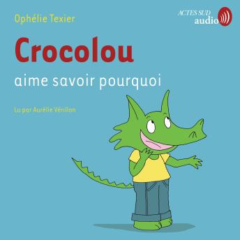 [French] - Crocolou aime savoir pourquoi