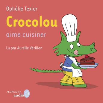 [French] - Crocolou aime cuisiner