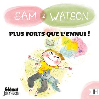 [French] - Sam & Watson, plus forts que l'ennui !