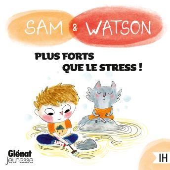 [French] - Sam & Watson, plus forts que le stress !