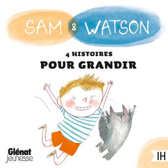 [French] - Sam & Watson : compilation de 4 histoires pour grandir