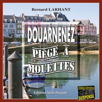 [French] - Douarnenez, piège à mouettes: Capitaine Paul Capitaine - Tome 2
