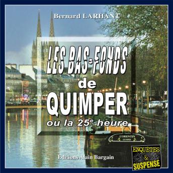 [French] - Les bas fonds de Quimper ou la 25e heure: Capitaine Paul Capitaine - Tome 4