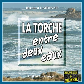 [French] - La Torche entre deux eaux: Capitaine Paul Capitaine - Tome 7
