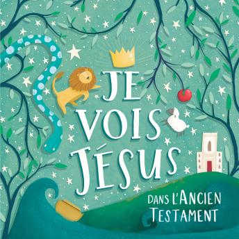 Download Je vois Jésus dans l'Ancien Testament by Nancy Guthrie