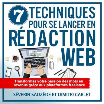 Download 7 Techniques pour se lancer en rédaction web by Dimitri Carlet, Séverin Sauzède